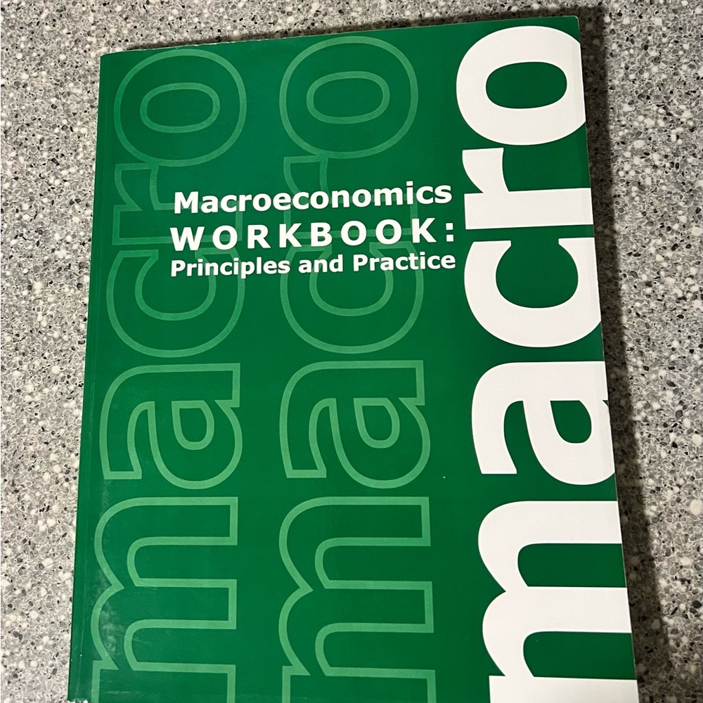 Macroeconomics Workbook principles and practice